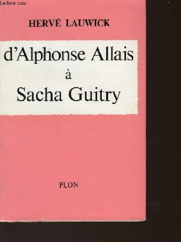 D'alphonse allais à sacha guitry