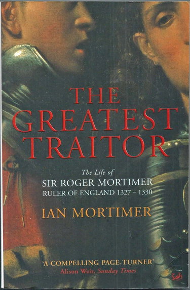 Couverture de The Greatest Traitor: The Life of Sir Roger Mortimer, Ruler of England 1327-1330