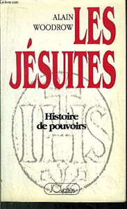 Les Jésuites : histoire de pouvoirs