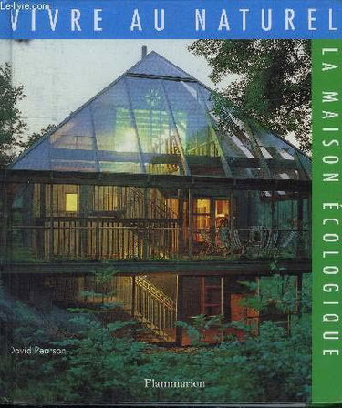 Vivre au naturel - la maison ecologique