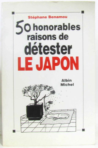 Cinquante honorables raisons de détester le Japon