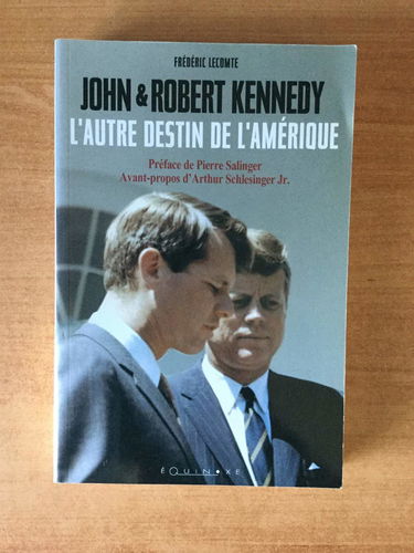 John et Robert Kennedy : l'autre destin de l'Amérique
