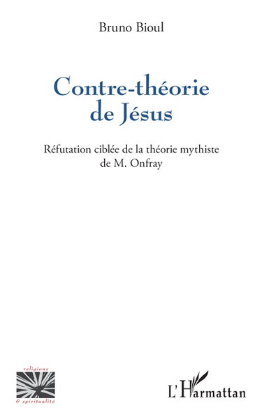 Couverture de Contre-théorie de Jésus : réfutation ciblée de la théorie mythiste de M. Onfray