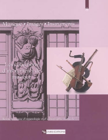 Musique, images, instruments, n° 8. Les collections d'instruments de musique : 1re partie
