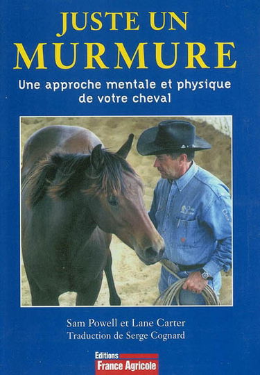 Juste un murmure : une approche mentale et physique de votre cheval