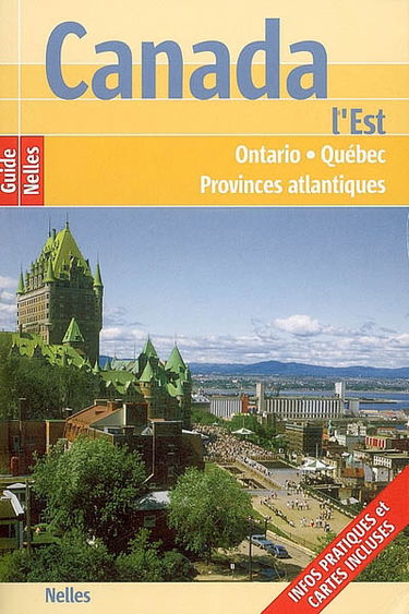 Canada, l'Est : Ontario, Québec, provinces atlantiques