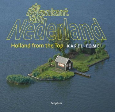 Couverture de De Bovenkant Van Nederland/Holland from the Top