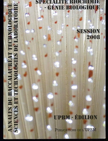 Annales du Bac Technologique Sciences et Technologies de laboratoire, spécialité biochimie-Génie biologique, session 2008