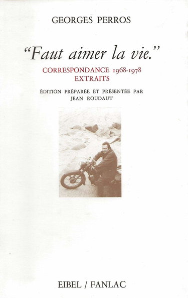 Couverture de Faut aimer la vie : correspondance avec Jean Roudaut, 1968-1978 par Georges Perros