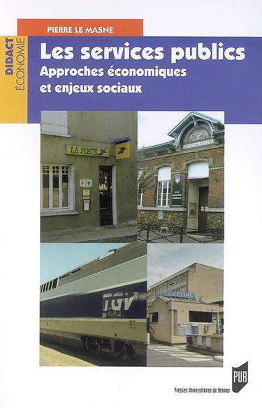Les services publics : approches économiques et enjeux sociaux