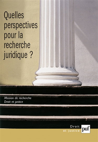 Quelles perspectives pour la recherche juridique ? : actes du colloque tenu les 21 et 22 mars 2005 à la Sorbonne
