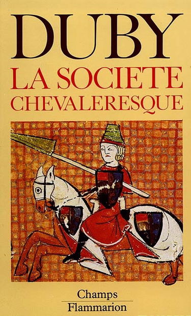 Hommes et structures du Moyen Age. Vol. 1. La société chevaleresque