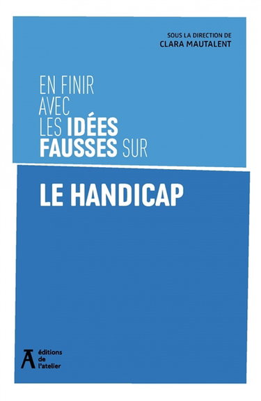 Couverture de En finir avec les idées fausses sur le handicap