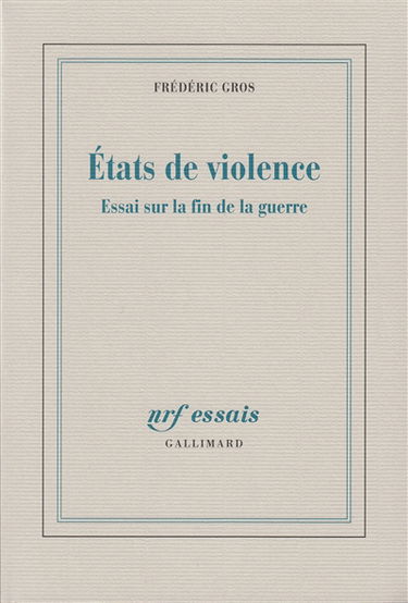 Etats de violence : essais sur la fin de la guerre