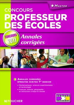Concours professeur des écoles : annales corrigées : épreuves écrites 2011