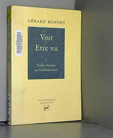 Voir, être vu. Vol. 1. Etudes cliniques sur l'exhibitionnisme