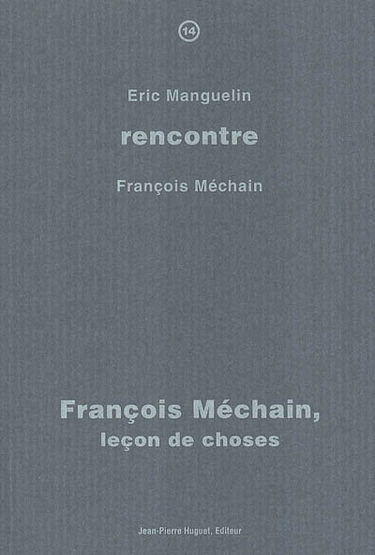 François Méchain, leçon de choses : rencontre avec François Méchain