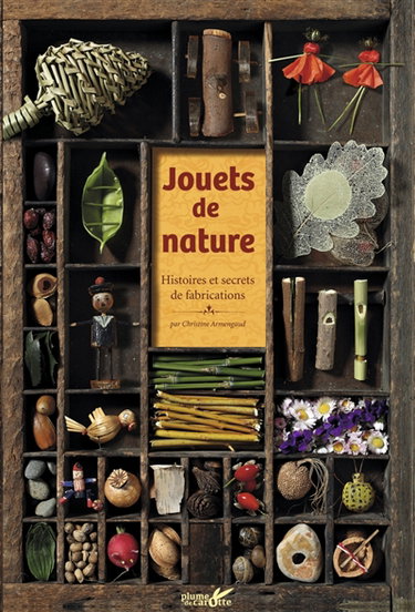 Couverture de Jouets de nature : histoires et secrets de fabrication