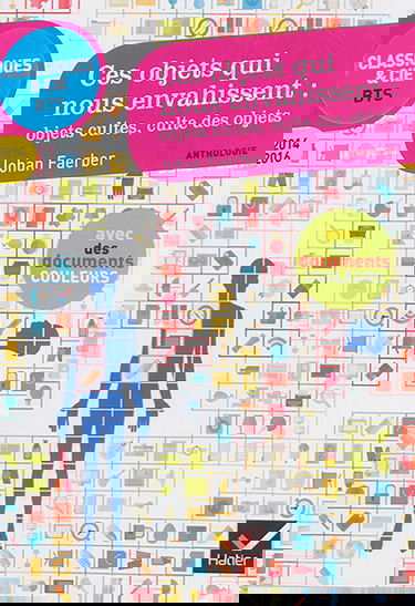 Ces objets qui nous envahissent : objets cultes, culte des objets : anthologie 2014-2016