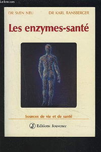 Les Enzymes-santé : sources de vie et de santé