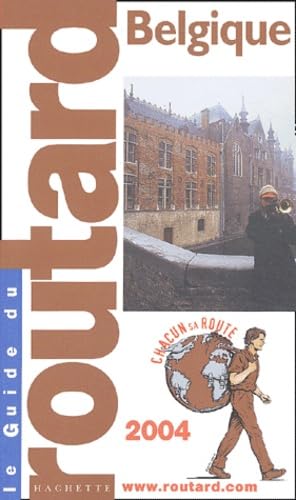 Guide du Routard Belgique : 2004