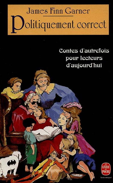 Politiquement correct : contes d'autrefois pour lecteurs d'aujourd'hui