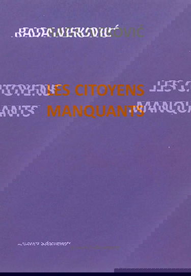 Les citoyens manquants : banlieues, migrations, citoyennetés et construction européenne