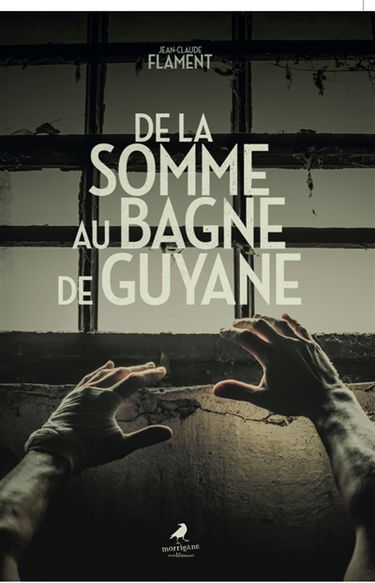De la Somme au bagne de Guyane