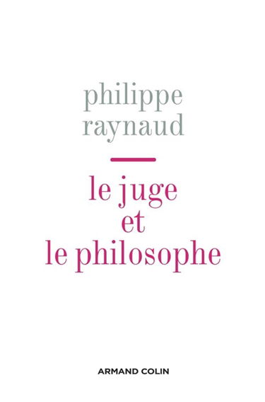 Le juge et le philosophe : essais sur le nouvel âge du droit