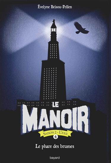 Le manoir : saison 2, l'exil. Vol. 4. Le phare des brumes