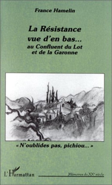 Couverture de La Résistance vue d'en bas... : au confluent du Lot et de la Garonne