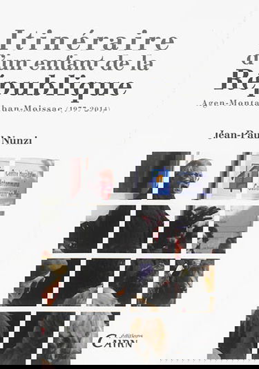 Itinéraire d'un enfant de la République : Agen-Montauban-Moissac (1977-2014)