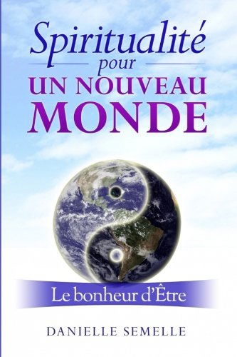 Spiritualité pour un nouveau monde: Voie du bonheur partagé