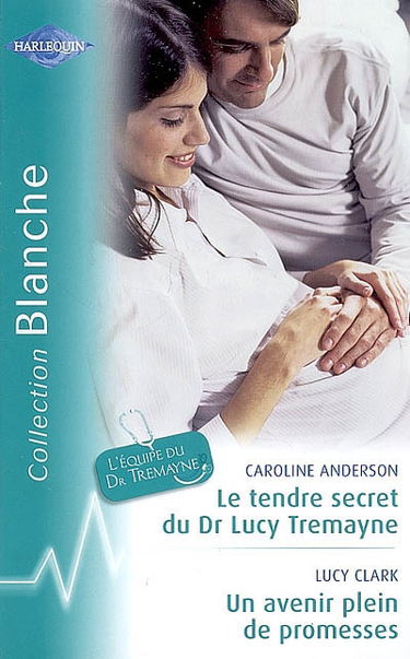 Le tendre secret du Dr Lucy Tremayne. Un avenir plein de promesses