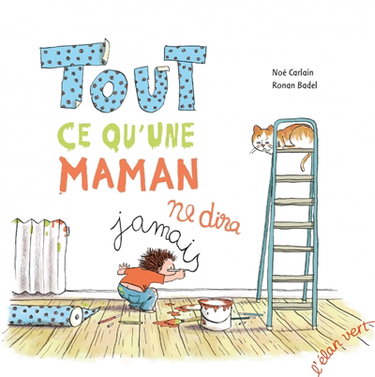 Couverture de Tout ce qu'une maman ne dira jamais par Noé Carlain
