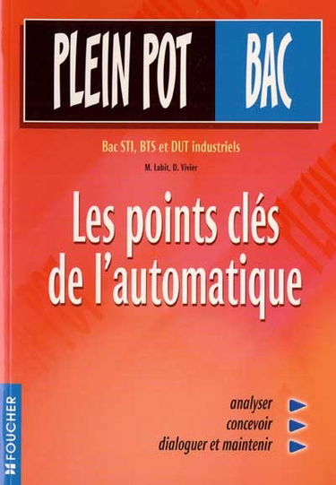 Les points clés de l'automatique : Bac STI, BTS et DUT industriels