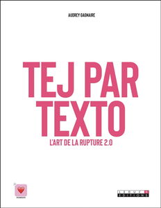 Tej par texto : l'art de la rupture 2.0