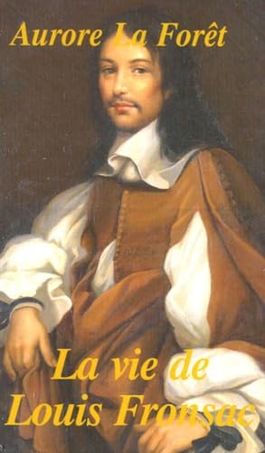 La Vie de Louis Fronsac ; Chevalier de Saint Louis et Marquis de Vivone