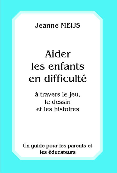Aider les enfants en difficulté : un guide pour les parents et les éducateurs