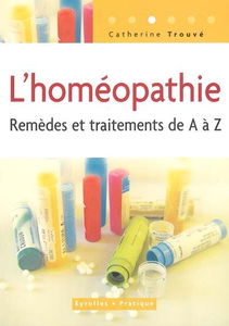 L'homéopathie : remèdes et traitements de a à z