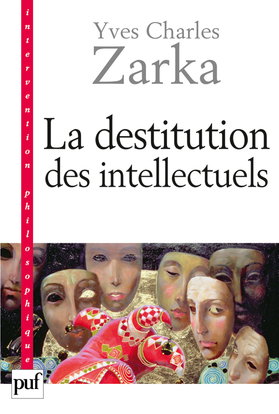 La destitution des intellectuels : et autres réflexions intempestives