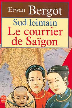 Sud lointain. Vol. 1. Le Courrier de Saïgon