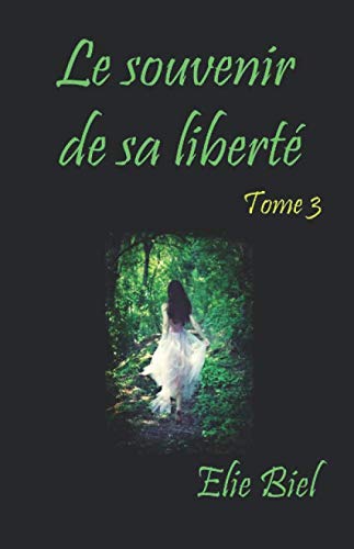 Le souvenir de sa liberté: Tome 3
