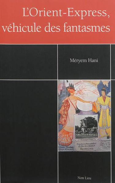 L'Orient-Express : véhicule des fantasmes