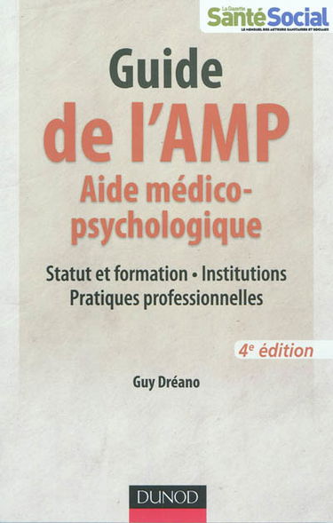 Guide de l'AMP, aide médico-psychologique : statut et formation, institutions, pratiques professionnelles