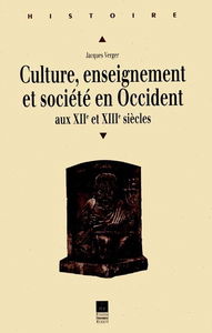 Culture, enseignement et société en Occident aux XIIe et XIIIe siècles