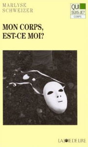 Mon corps est-ce moi ?