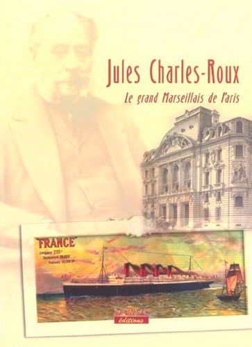 Jules Charles-Roux : industriel, armateur, mécène