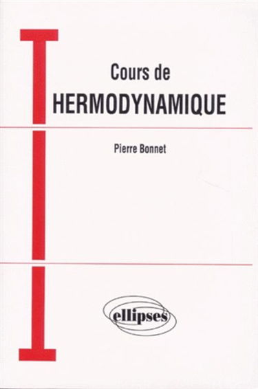 Cours de thermodynamique : classes préparatoires, formation permanente