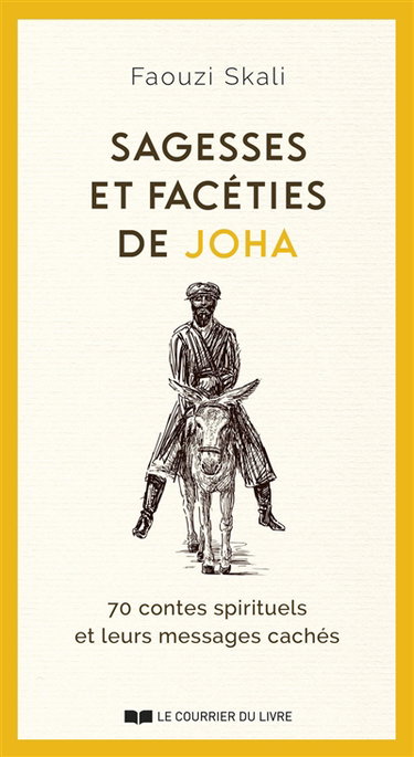 Couverture de Sagesses et facéties de Joha : 70 contes spirituels et leurs messages cachés